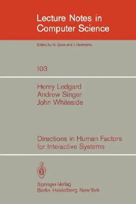 Directions in Human Factors for Interactive Systems (English, H. Ledgard | A. Singer | J. Whiteside)