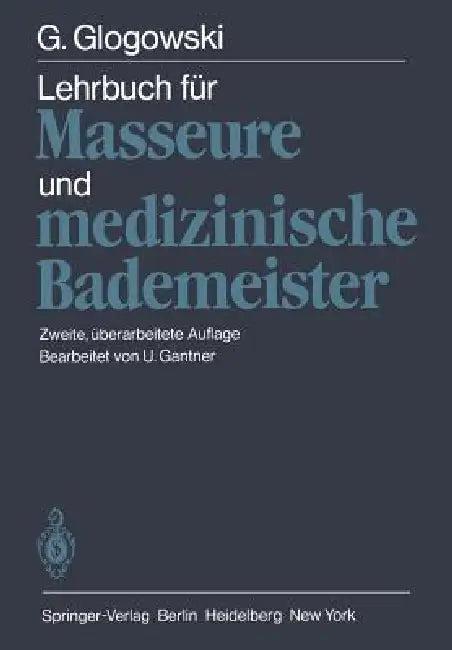 Lehrbuch Für Masseure Und Medizinische Bademeister (English, U. Gantner | G. Glogowski)