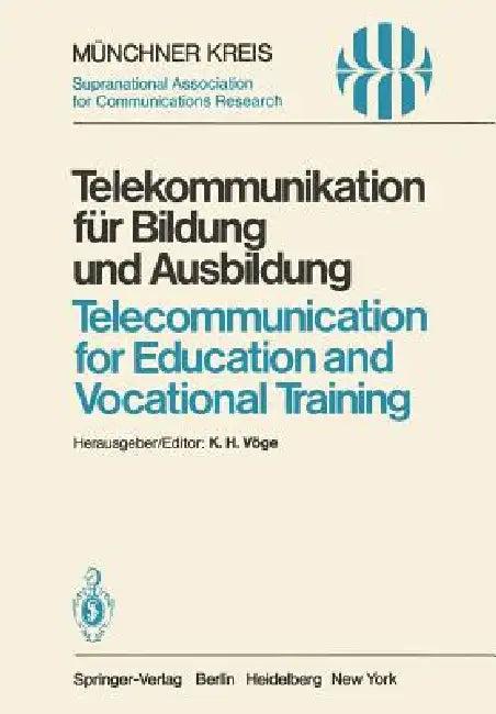 Telekommunikation Für Bildung Und Ausbildung / Telecommunication for Education and Vocational Traini (English, K. H. Vöge)