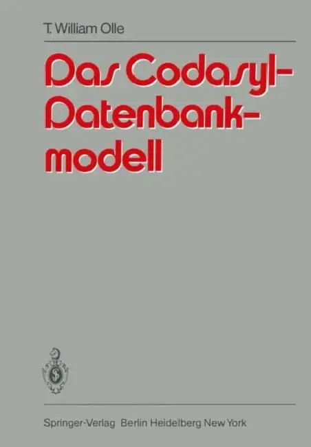 Das Codasyl-Datenbankmodell (English, T. W. Olle | H. Münzenberger)