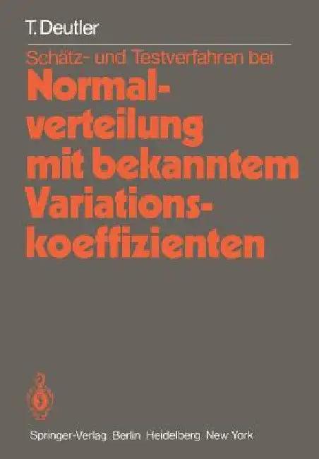 Schätz- Und Testverfahren Bei Normalverteilung Mit Bekanntem Variationskoeffizienten (English, T. Deutler)