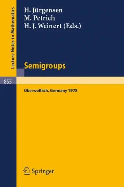 Semigroups (English, H. Jürgensen | M. Petrich | H. J. Weinert)
