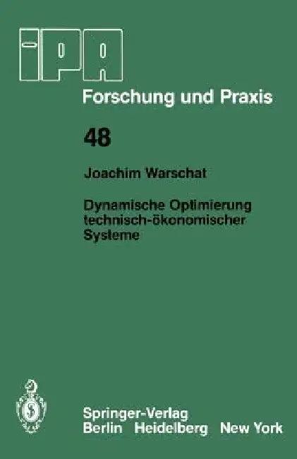 Dynamische Optimierung Technisch-Ökonomischer Systeme (English, J. Warschat)