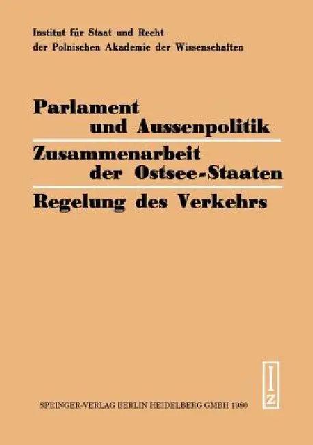 Parlament Und Aussenpolitik Zusammenarbeit Der Ostsee-Staaten Regelung Des Verkehrs (English, H. Steiger | L. Janicki | M. Rybicki)