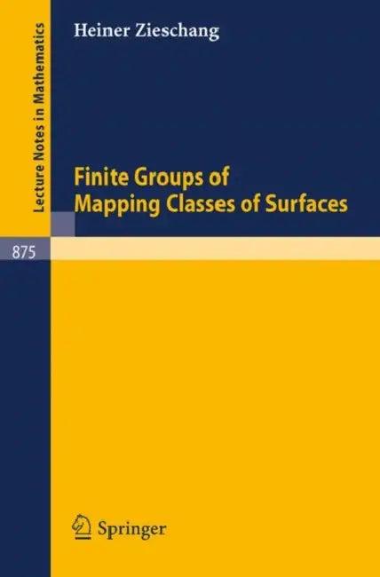 Finite Groups of Mapping Classes of Surfaces (English, H. Zieschang)