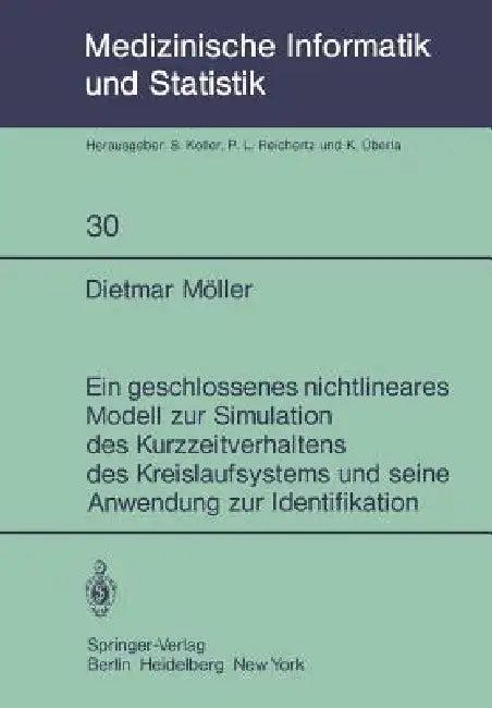 Ein Geschlossenes Nichtlineares Modell Zur Simulation Des Kurzzeitverhaltens Des Kreislaufsystems Un (English, D. Möller)