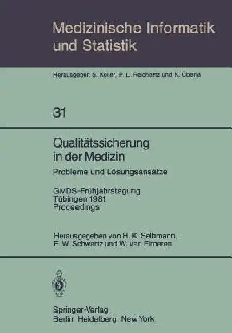 Qualitätssicherung in Der Medizin, Probleme Und Lösungsansätze (English, H. K. Selbmann | F. W. Schwartz | W. Van Eimeren)