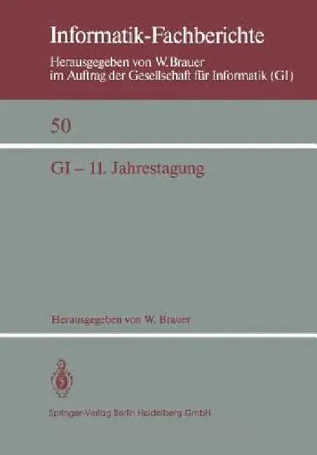 GI -- 11. Jahrestagung (English, W. Brauer)