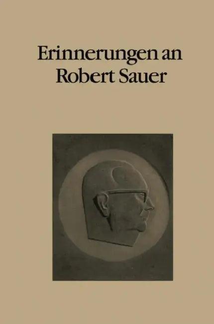 Erinnerungen an Robert Sauer (English, F. L. Bauer | G. Schmidt)