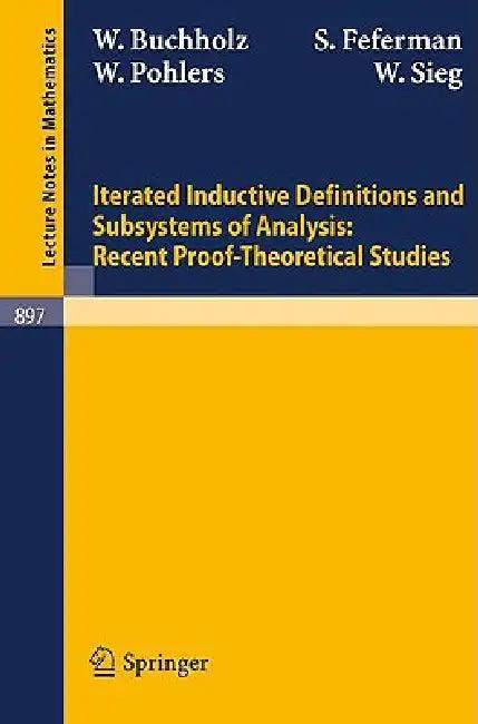 Iterated Inductive Definitions and Subsystems of Analysis (English, W. Buchholz | S. Feferman | W. Pohlers)