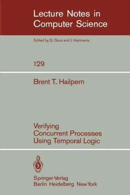 Verifying Concurrent Processes Using Temporal Logic (English, B. T. Hailpern)