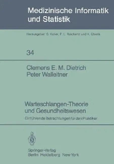 Warteschlangen-Theorie Und Gesundheitswesen (English, C. E. M. Dietrich | P. Walleitner)