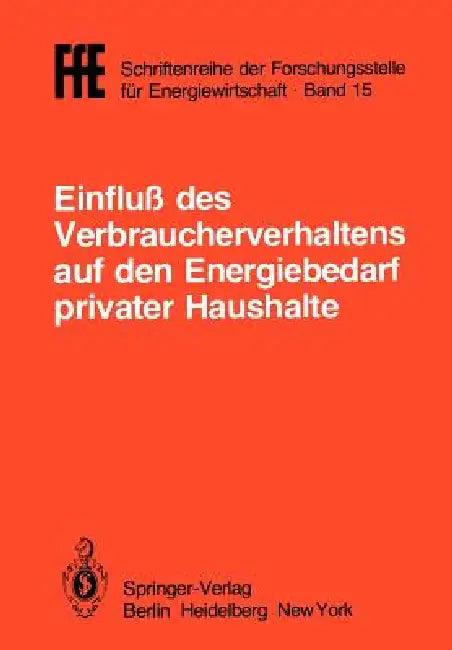Einfluß Des Verbraucherverhaltens Auf Den Energiebedarf Privater Haushalte (English, VDI | Vde | Ffe)