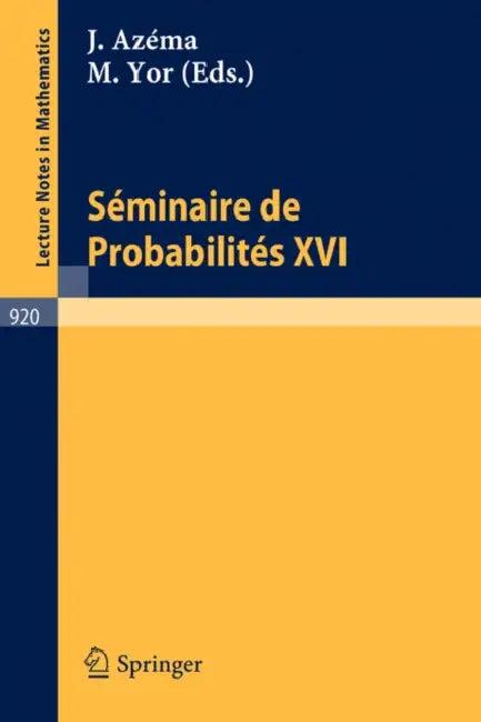 Séminaire de Probabilités XVI 1980/81 (English, J. Azema | M. Yor)