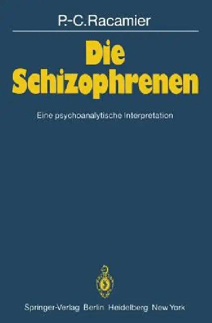 Die Schizophrenen (English, P. -C Racamier | M. -H Müller)