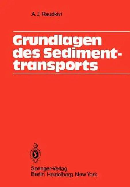 Grundlagen Des Sedimenttransports (English, A. J. Raudkivi)