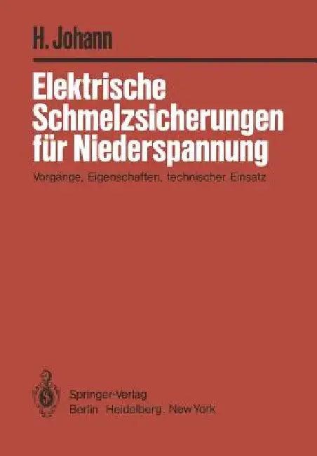 Elektrische Schmelzsicherungen Für Niederspannung (English, H. Johann)
