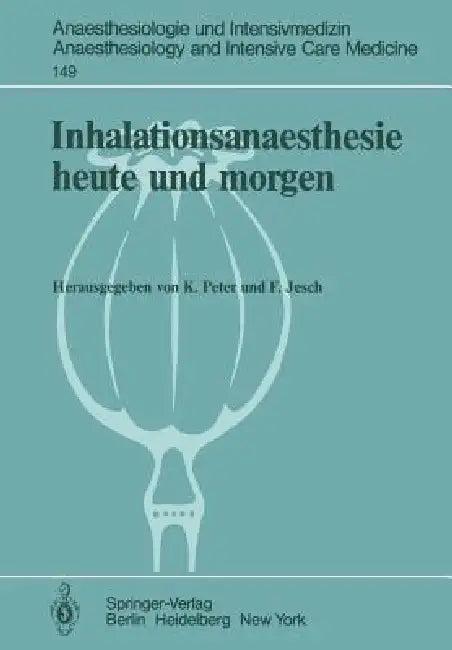 Inhalationsanaesthesie Heute Und Morgen (English, K. Peter | E. Mertens-Feldbausch | F. Jesch)