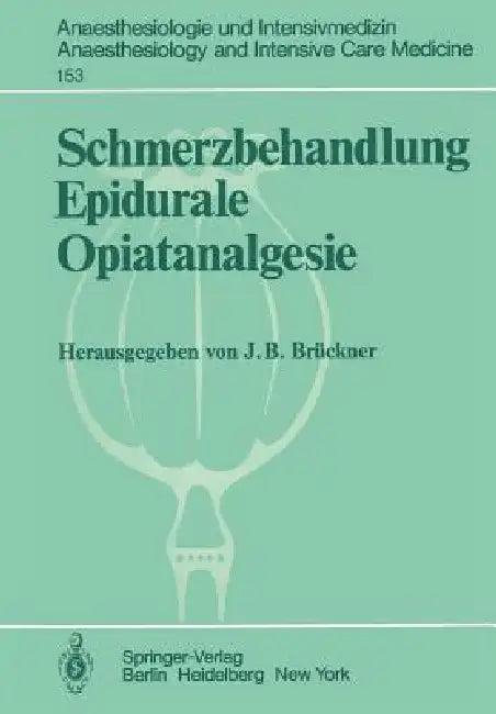Schmerzbehandlung Epidurale Opiatanalgesie (English, J. B. Brückner)