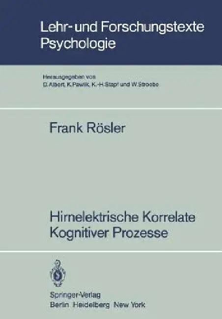 Hirnelektrische Korrelate Kognitiver Prozesse (English, Frank Rösler)