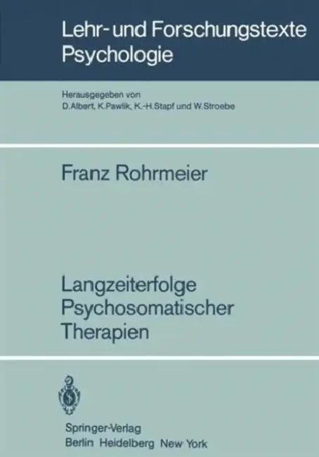Langzeiterfolge Psychosomatischer Therapien (English, Franz Rohrmeier)