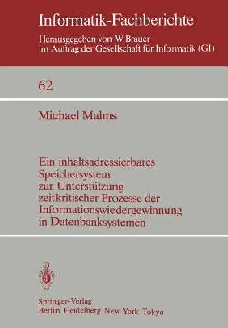 Ein Inhaltsadressierbares Speichersystem Zur Unterstützung Zeitkritischer Prozesse Der Informationsw (English, M. Malms)