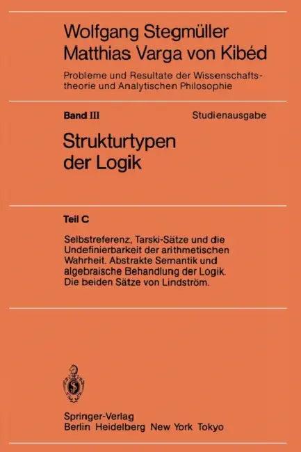 Selbstreferenz, Tarski-Sätze Und Die Undefinierbarkeit Der Arithmetischen Wahrheit. Abstrakte Semant (English, Wolfgang Stegmüller)