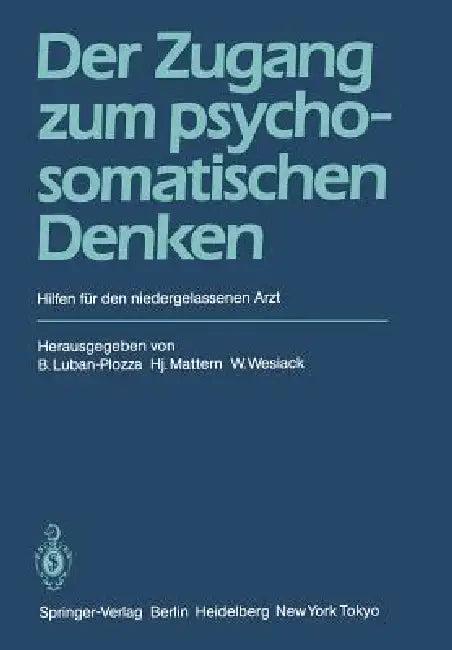 Der Zugang Zum Psychosomatischen Denken (English, B. Luban-Plozza | H. Mattern | W. Wesiack)