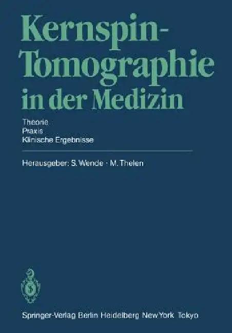 Kernspin-Tomographie in Der Medizin (English, S. Wende | M. Thelen)