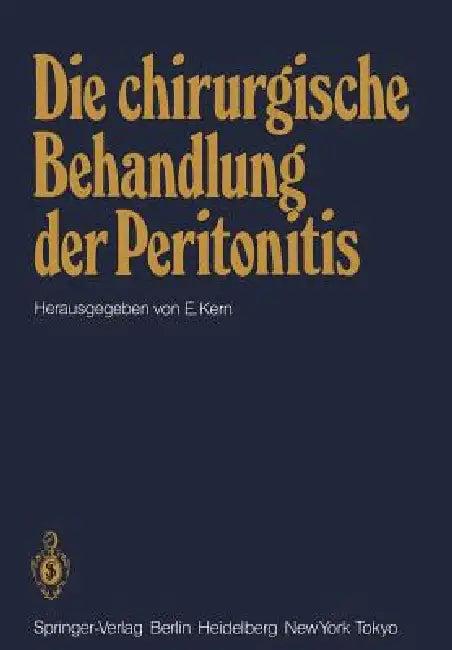 Die Chirurgische Behandlung Der Peritonitis (English, E. Kern)