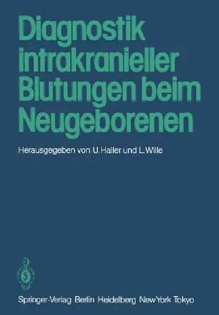 Diagnostik Intrakranieller Blutungen Beim Neugeborenen (English, U. Haller | L. Wille)