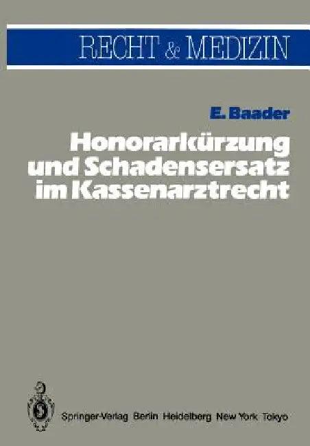 Honorarkürzung Und Schadensersatz Wegen Unwirtschaftlicher Behandlungs- Und Verordnungsweise Im Kass (English, E. Baader)