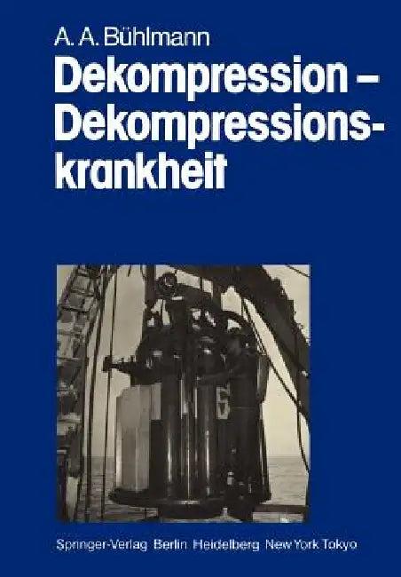 Dekompression -- Dekompressionskrankheit (English, A. a. Bühlmann)