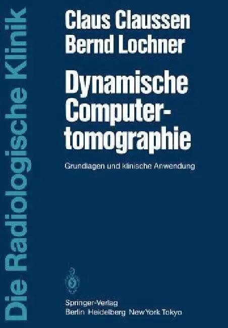 Dynamische Computertomographie (English, R. Schmiedel | C. Claussen | B. Lochner)
