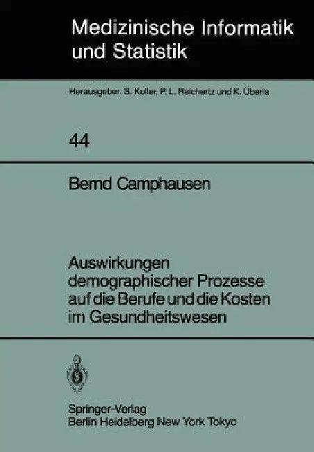 Auswirkungen Demographischer Prozesse Auf Die Berufe Und Die Kosten Im Gesundheitswesen (English, B. Camphausen)
