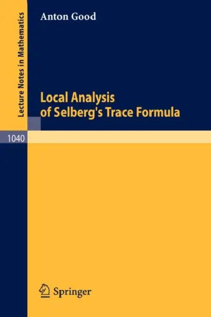 Local Analysis of Selberg's Trace Formula (English, A. Good)