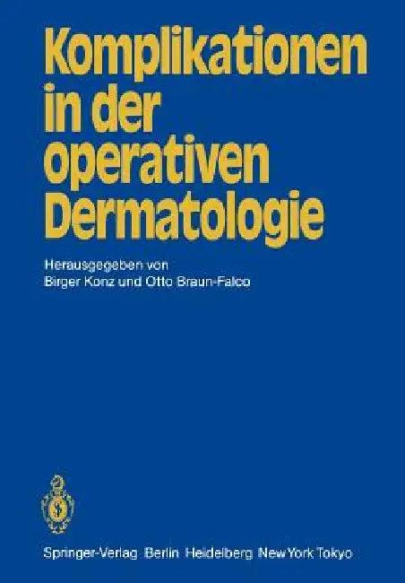 Komplikationen in Der Operativen Dermatologie (English, B. Konz | O. Braun-Falco)