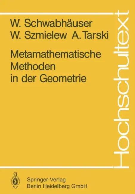 Metamathematische Methoden in Der Geometrie (English, W. Schwabhäuser | W. Szmielew | A. Tarski)
