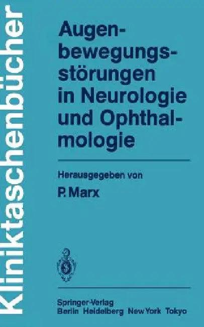Augenbewegungsstörungen in Neurologie Und Ophthalmologie (English, P. Marx)