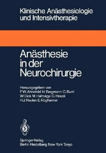 Anästhesie in Der Neurochirurgie (English, Friedrich W. Ahnefeld | H. Bergmann | C. Burri)