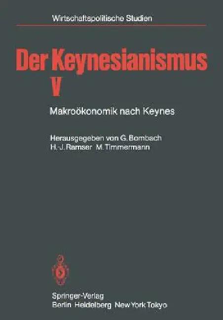 Der Keynesianismus V (English, G. Bombach | H. -J Ramser | M. Timmermann)