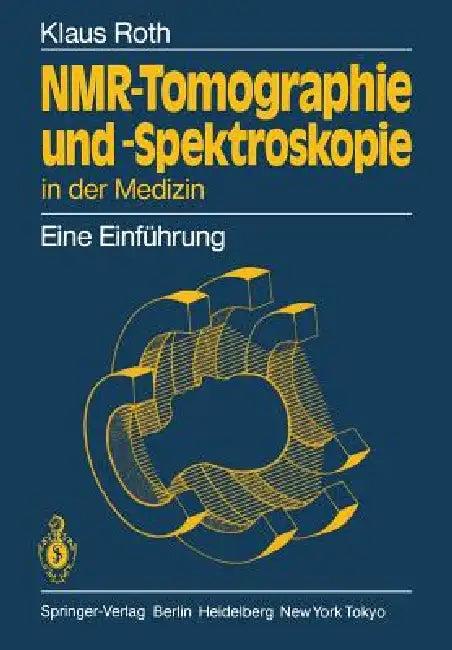 Nmr-Tomographie Und -Spektroskopie in Der Medizin (English, Klaus Roth)
