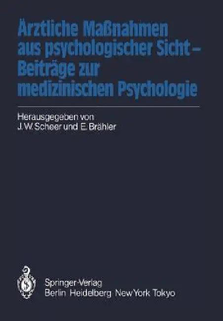 Ärztliche Maßnahmen Aus Psychologischer Sicht -- Beiträge Zur Medizinischen Psychologie (English, Elmar Brähler | Jörn W. Scheer)