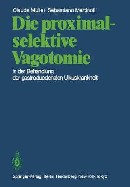 Die Proximal-Selektive Vagotomie in Der Behandlung Der Gastroduodenalen Ulkuskrankheit (English, A. H. Amery | C. Muller | M. Allgöwer)
