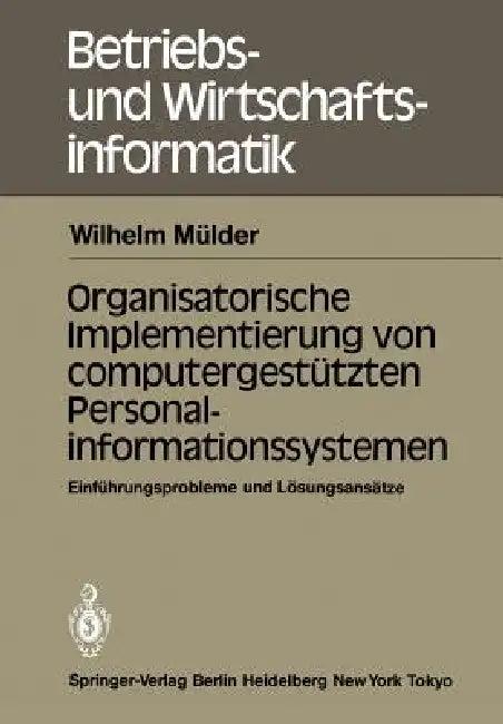 Organisatorische Implementierung Von Computergestützten Personalinformationssystemen (English, W. Mülder)