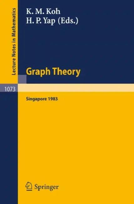 Graph Theory Singapore 1983 (English, K. M. Koh | H. P. Yap)