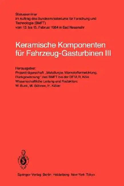Keramische Komponenten Für Fahrzeug-Gasturbinen III (English, W. Bunk | H. Kissler | M. Böhmer)