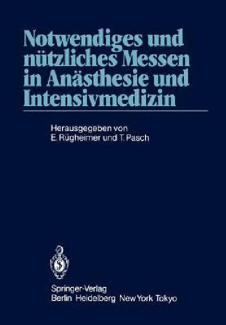 Notwendiges Und Nützliches Messen in Anästhesie Und Intensivmedizin (English, Erich Rügheimer | Thomas Pasch)