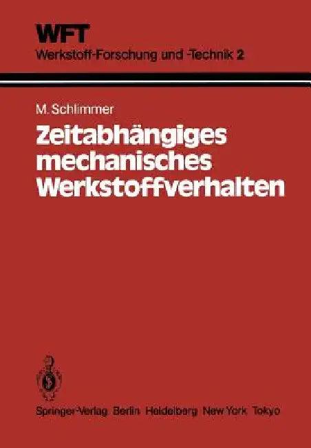 Zeitabhängiges Mechanisches Werkstoffverhalten (English, M. Schlimmer)