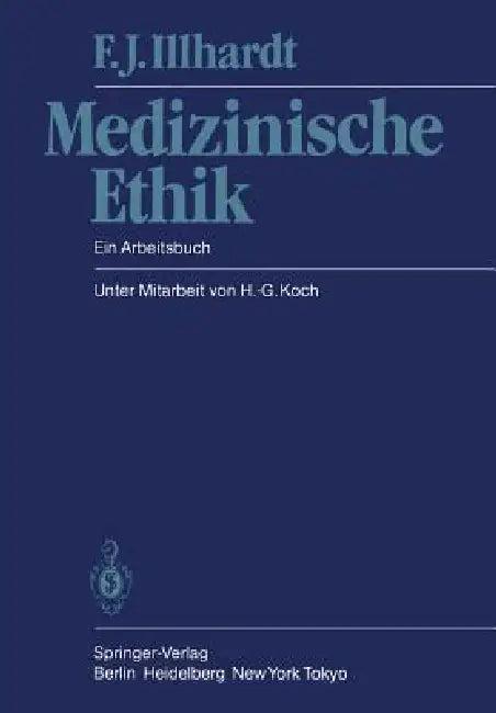 Medizinische Ethik (English, H. -G Koch | F. J. Illhardt)